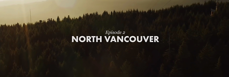 BC Bike Race “Showcase Series” – Episode 2 – NORTH VANCOUVER