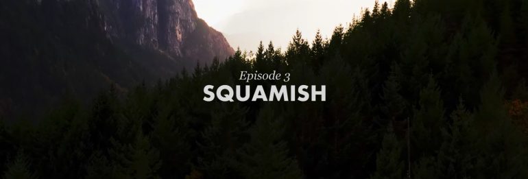 BC Bike Race “Showcase Series” – Episode 3 – SQUAMISH