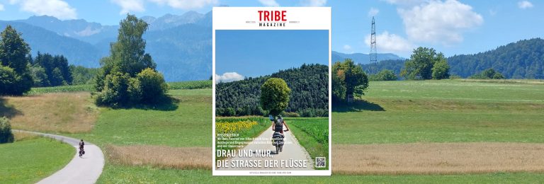 Die neue Ausgabe des Tribe Magazine ist online: Drau und Mur, die Straße der Flüsse.